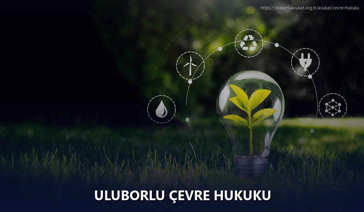Uluborlu Çevre Hukuku