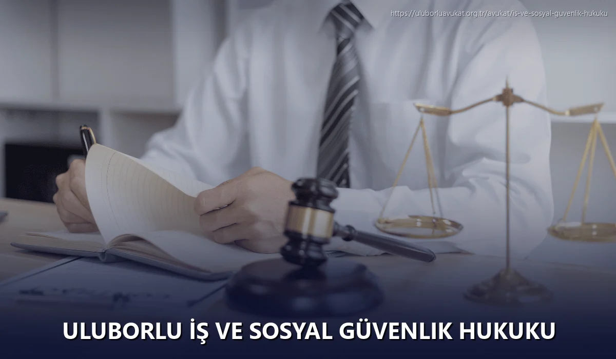 Uluborlu İş ve Sosyal Güvenlik Hukuku