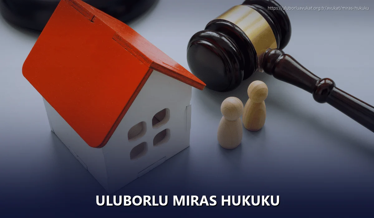 Uluborlu Miras Hukuku