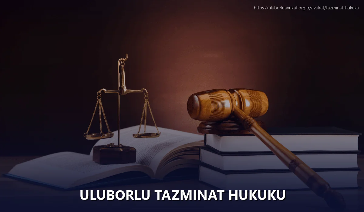 Uluborlu Tazminat Hukuku